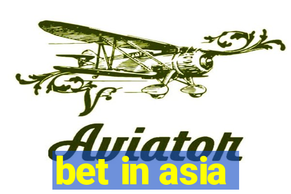 bet in asia