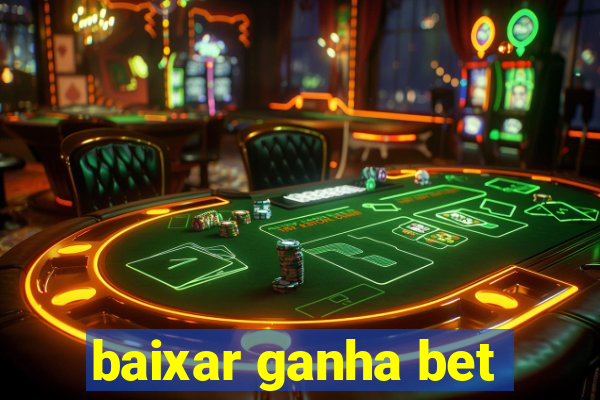 baixar ganha bet