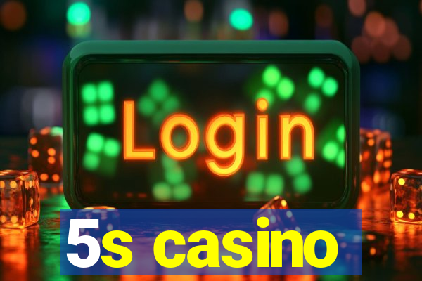 5s casino