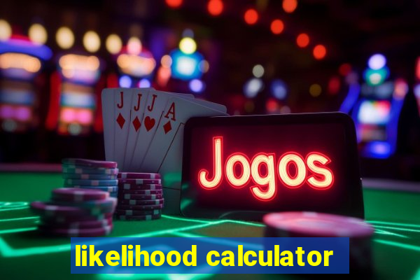 likelihood calculator