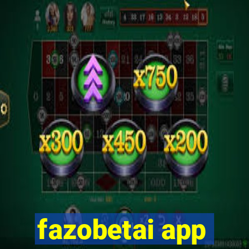 fazobetai app