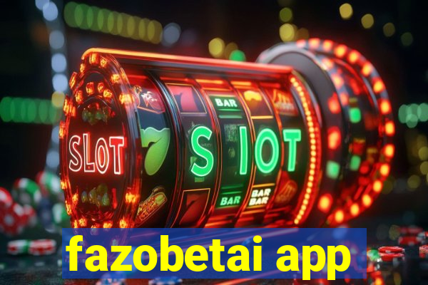 fazobetai app