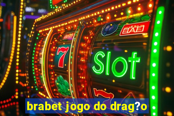 brabet jogo do drag?o