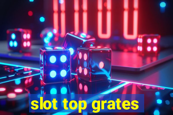 slot top grates