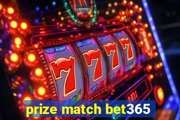 prize match bet365