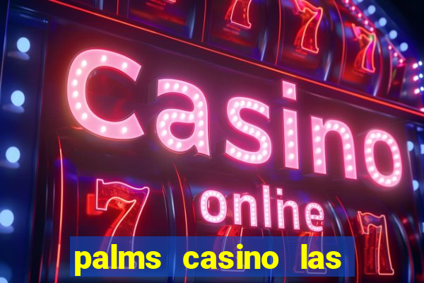 palms casino las vegas nevada