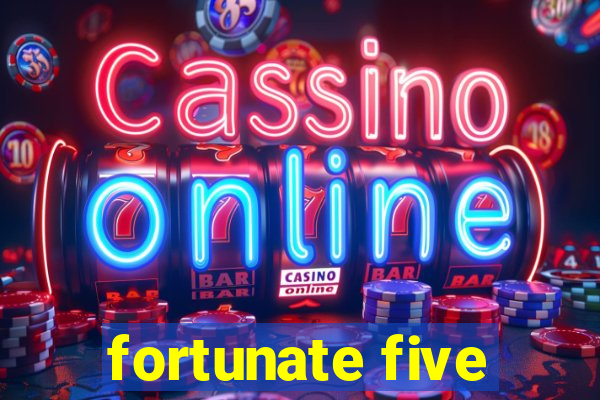 fortunate five