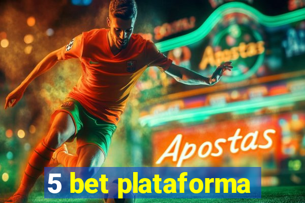 5 bet plataforma