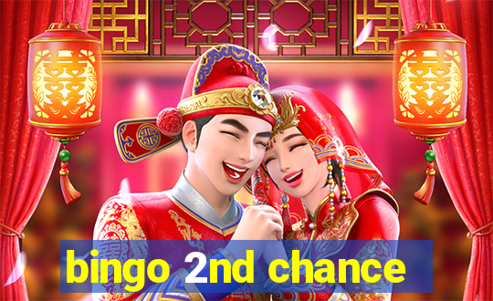 bingo 2nd chance