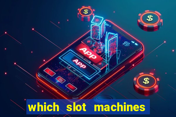 which slot machines pay the best 2020