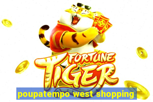 poupatempo west shopping