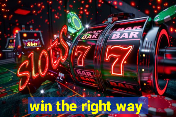 win the right way