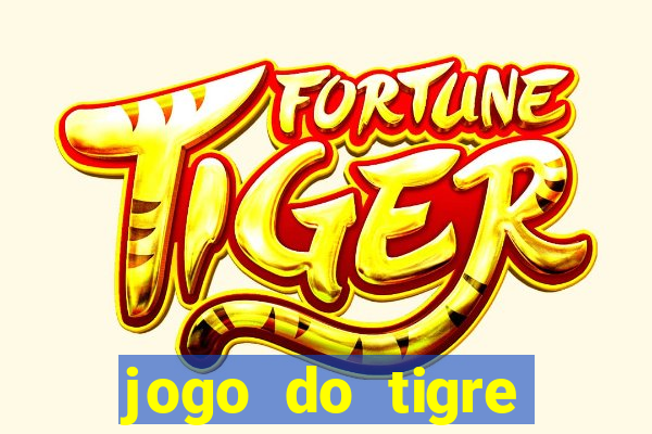 jogo do tigre oficial que ganha dinheiro