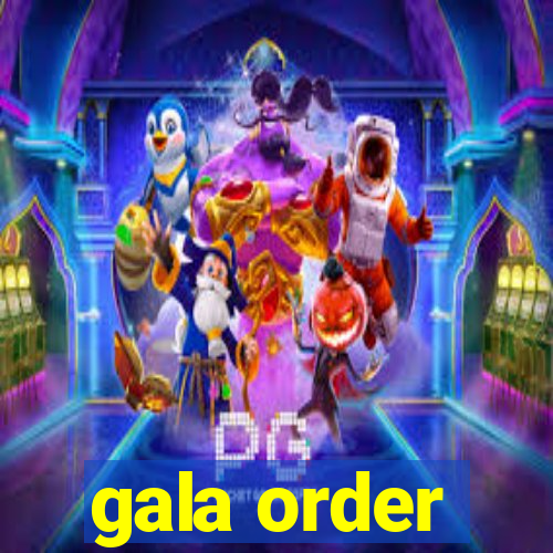 gala order