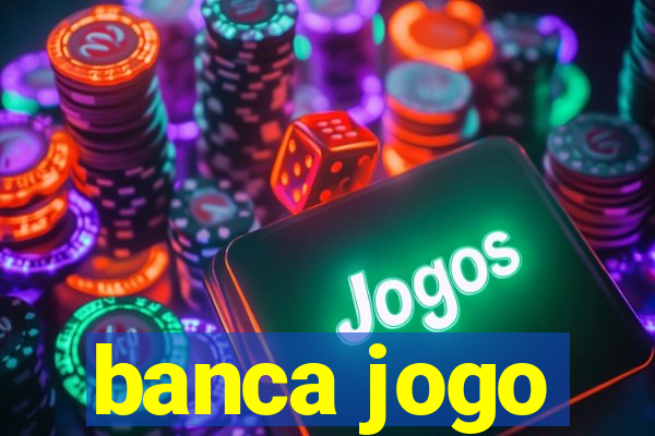 banca jogo