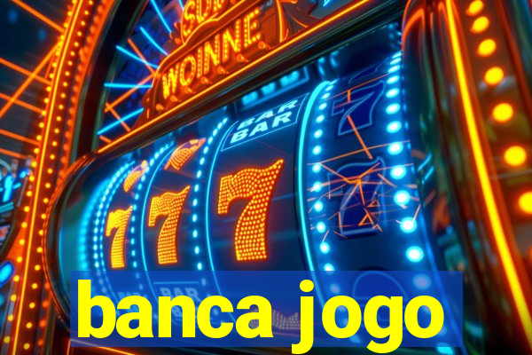 banca jogo