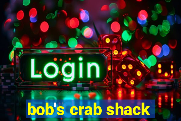 bob's crab shack