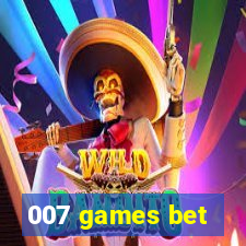 007 games bet