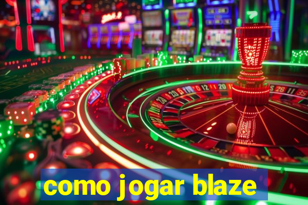 como jogar blaze