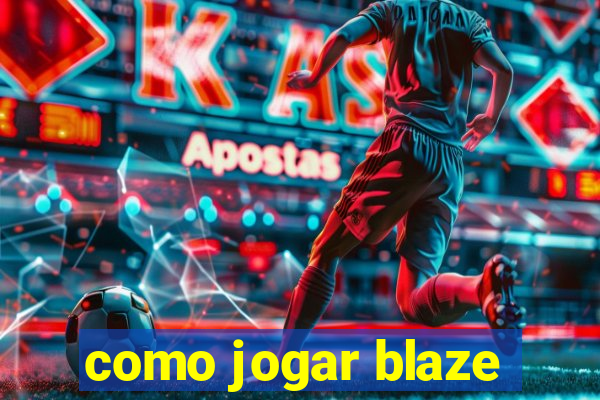 como jogar blaze