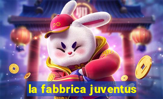 la fabbrica juventus