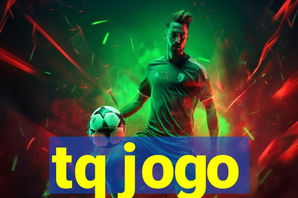 tq jogo