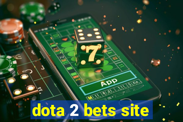 dota 2 bets site