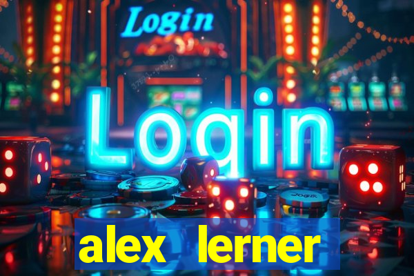 alex lerner jornalista fortuna