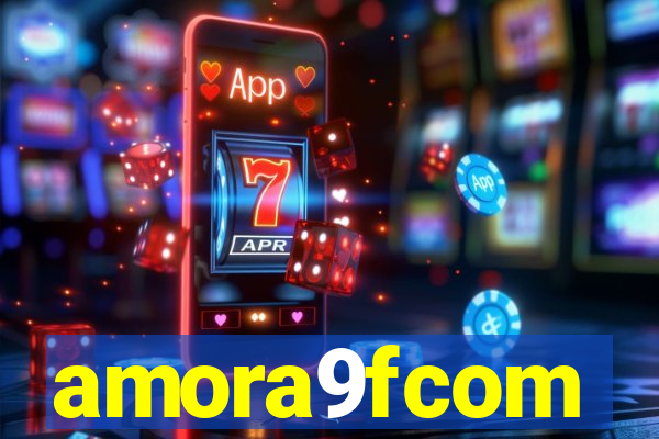 amora9fcom