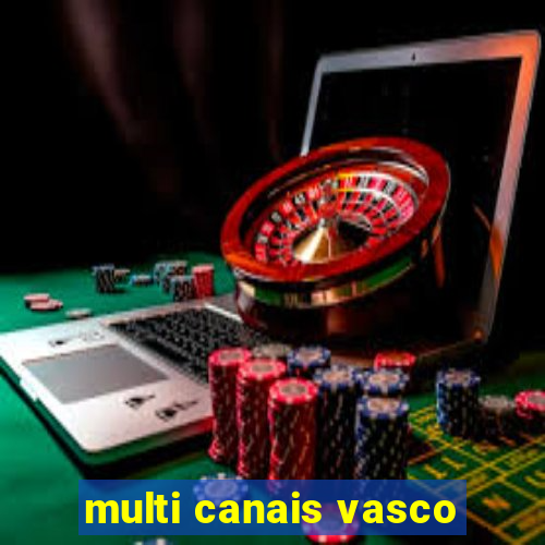 multi canais vasco