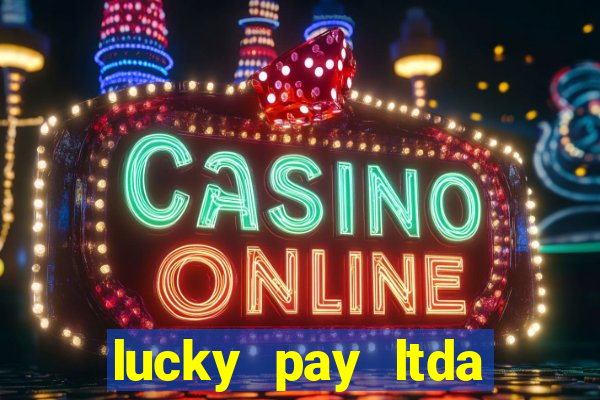 lucky pay ltda plataforma de jogos