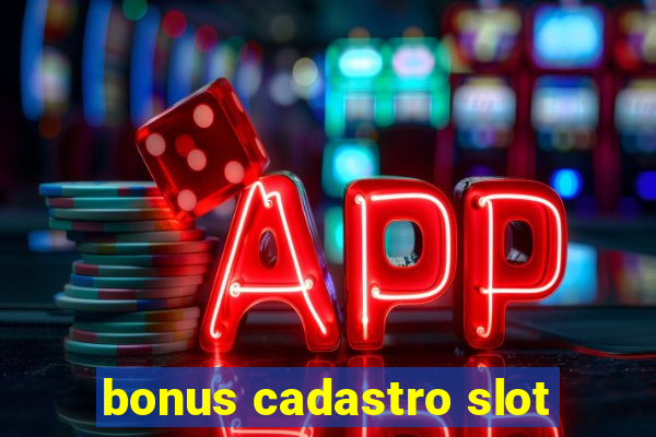 bonus cadastro slot