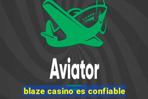 blaze casino es confiable