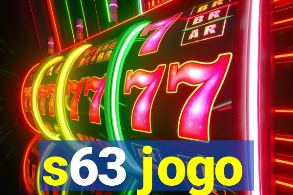 s63 jogo