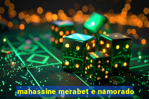 mahassine merabet e namorado