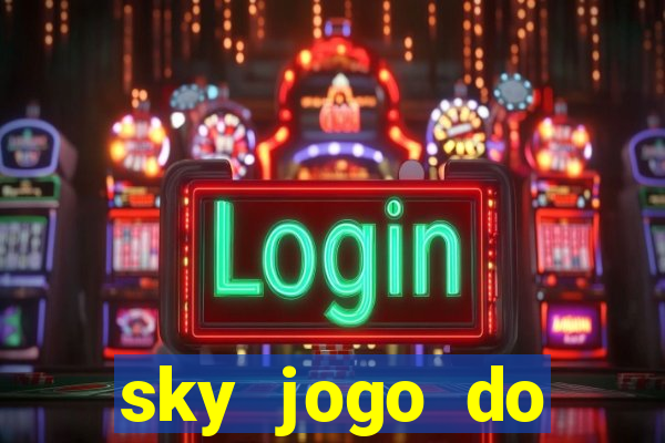 sky jogo do flamengo hoje