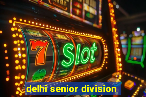 delhi senior division