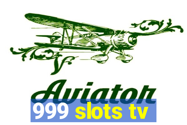 999 slots tv