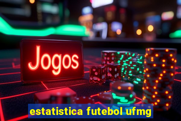 estatistica futebol ufmg