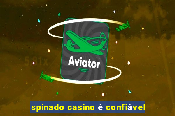 spinado casino é confiável