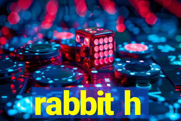 rabbit h