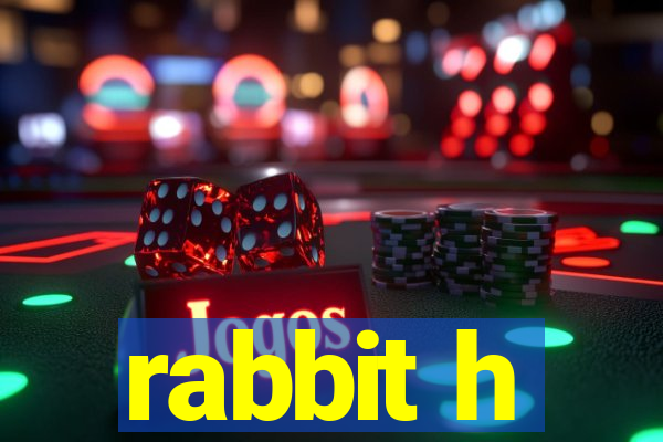 rabbit h