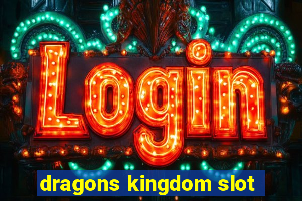 dragons kingdom slot