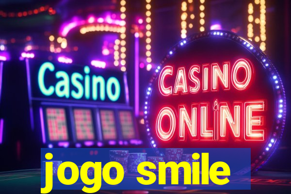 jogo smile