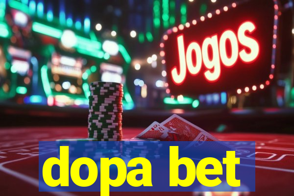 dopa bet