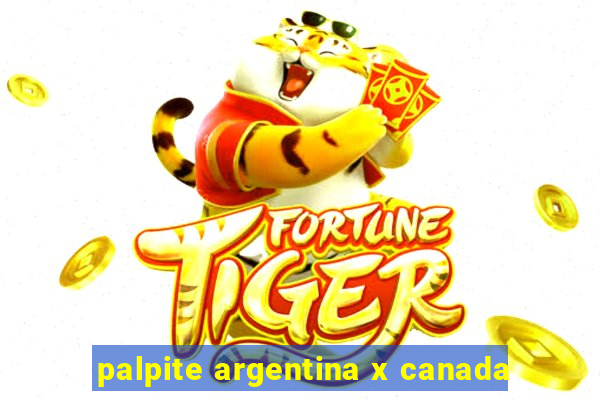 palpite argentina x canada