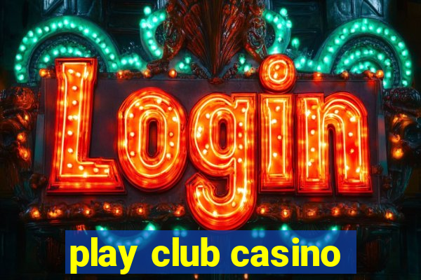 play club casino