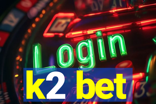 k2 bet