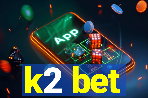 k2 bet