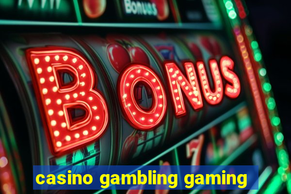 casino gambling gaming